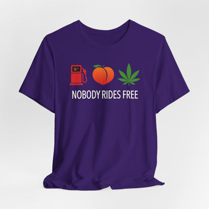 Gas, Ass or Grass, Nobody Rides Free — Unisex Cotton Tee