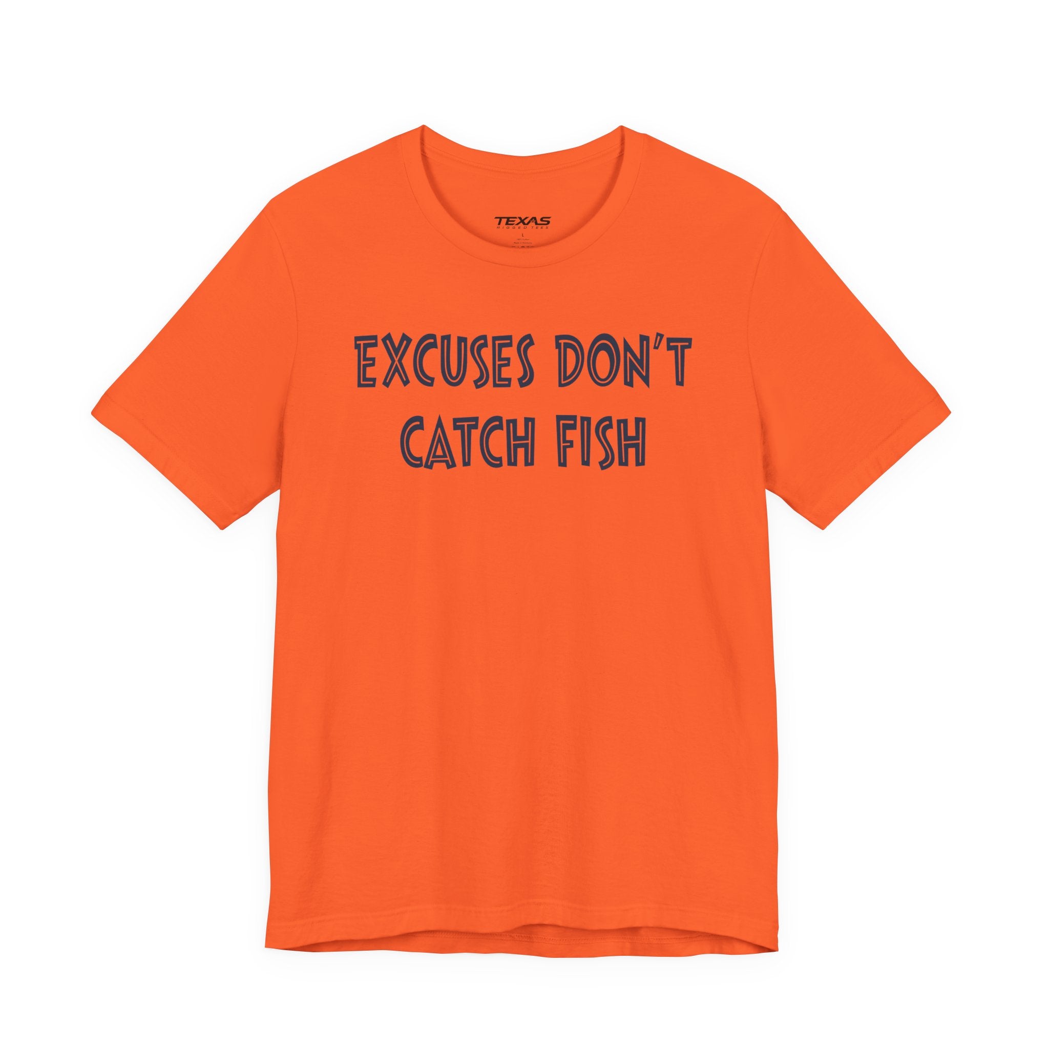 Excuses Do Not Catch Fish — Unisex Cotton Tee
