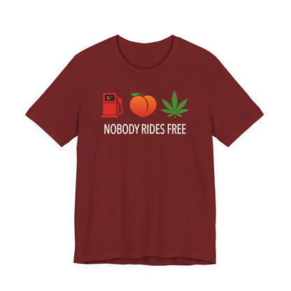 Gas, Ass or Grass, Nobody Rides Free — Unisex Cotton Tee