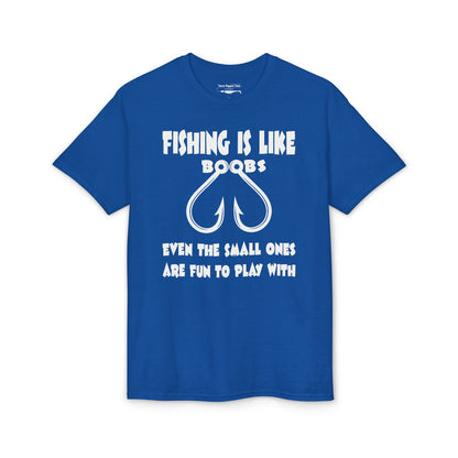 Fishing Is Like Boobs — Unisex DryBlend® T-Shirt