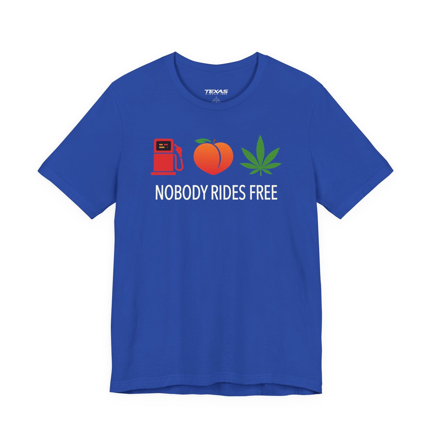 Gas, Ass or Grass, Nobody Rides Free — Unisex Cotton Tee