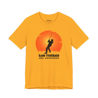 Bank Fishermen Are Grounded — Unisex Cotton Tee