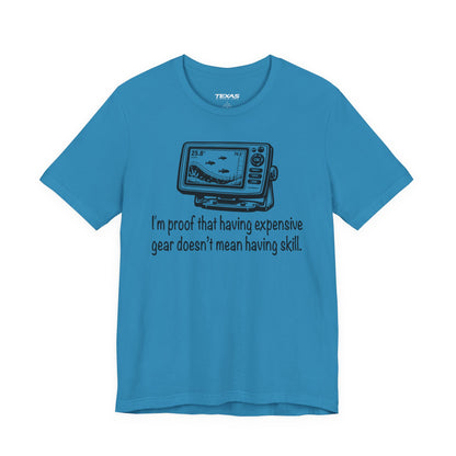 I'm proof that having expensive gear doesn't mean having skill — Unisex Cotton Tee