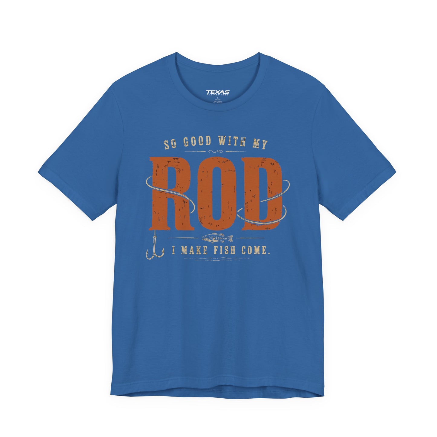 So Good With My Rod I Make Fish Come — Unisex Cotton Tee