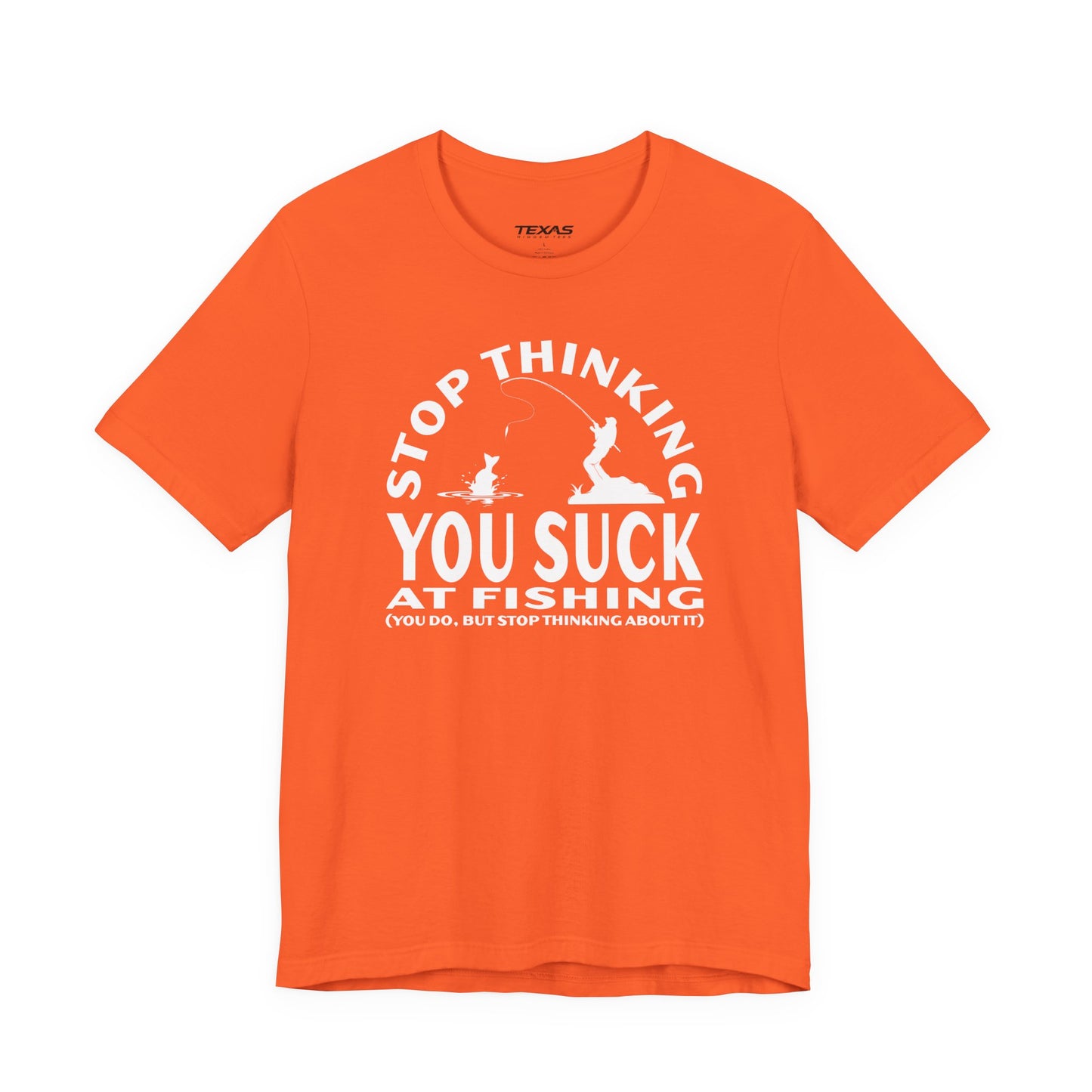 Stop Thinking You Suck at Fishing — Unisex Cotton Tee