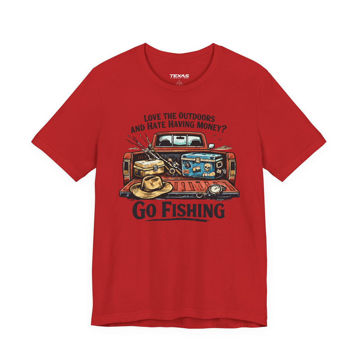 Love the Outdoors and Hate Having Money? Go Fishing. — Unisex Cotton Tee