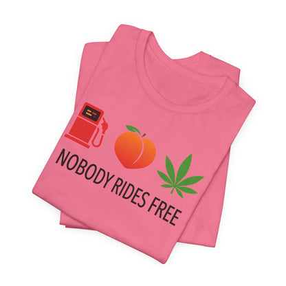 Gas, Ass or Grass, Nobody Rides Free — Unisex Cotton Tee