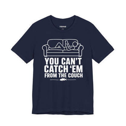 You Can’t Catch Them From the Couch — Unisex Cotton Tee