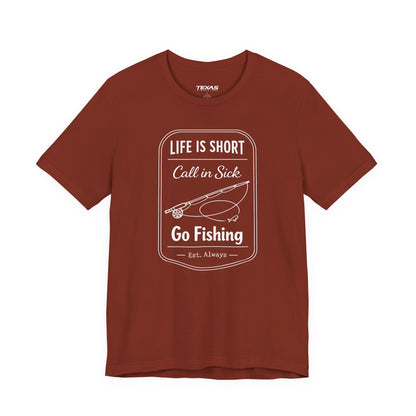 Life Is Short. Call In Sick. Go Fishing. — Unisex Cotton Tee