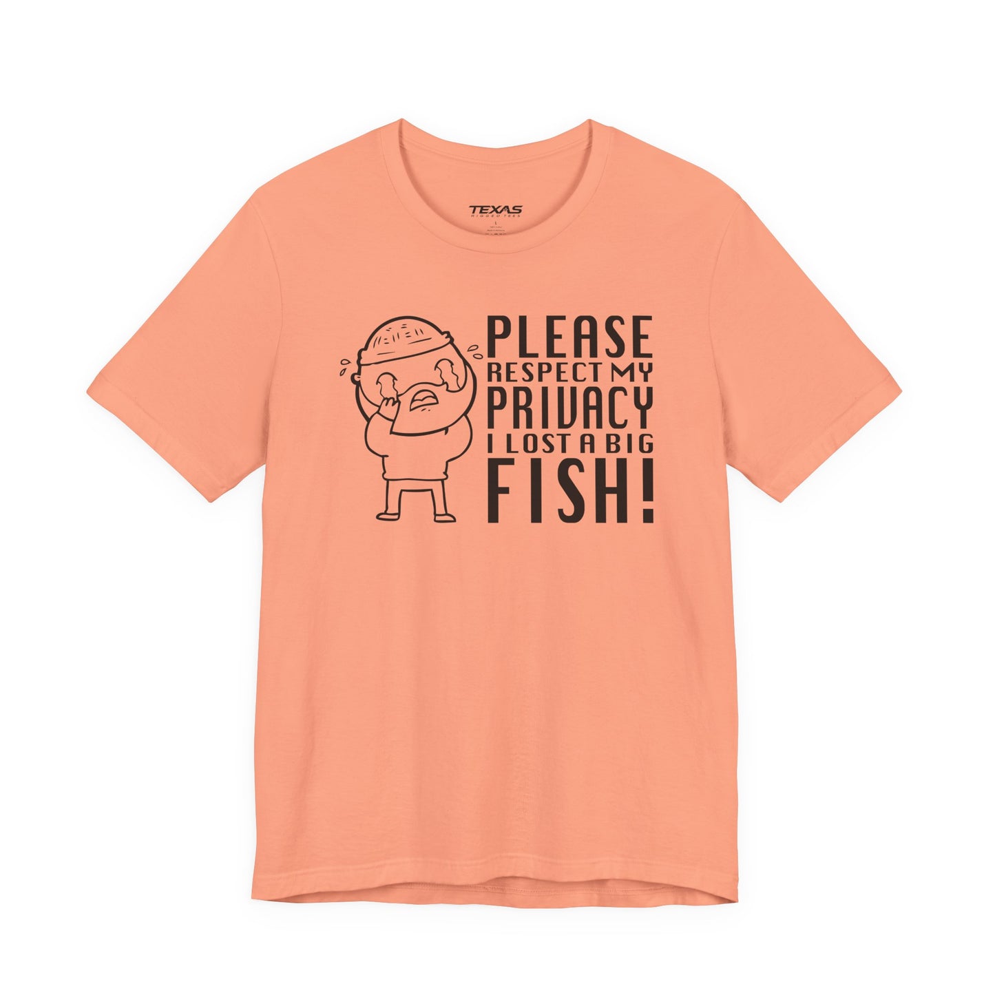 Please Respect My Privacy, I Lost a Big Fish — Unisex Cotton Tee