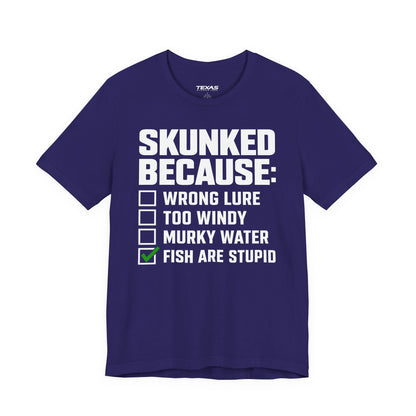 Skunked Because — Unisex Cotton Tee