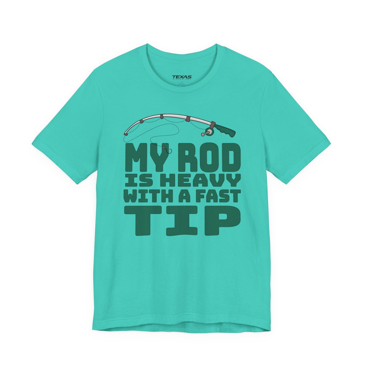 My Rod Is Heavy with a Fast Tip — Unisex Cotton Tee