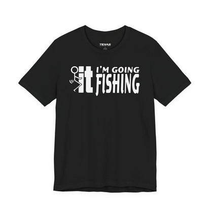 F-It, I’m Going Fishing — Unisex Cotton Tee